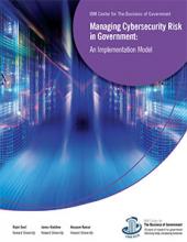 Managing Cybersecurity Risk in Government: An Implementation Model